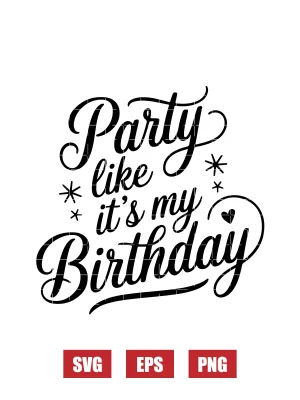Party Like It's My Birthday Svg