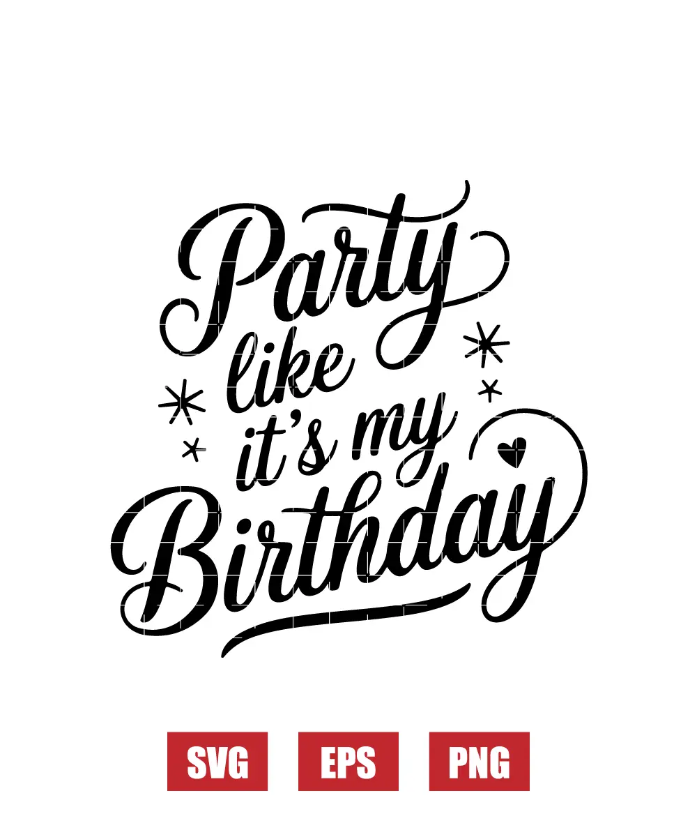 Party Like It's My Birthday Svg