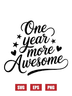 One Year More Awesome Svg