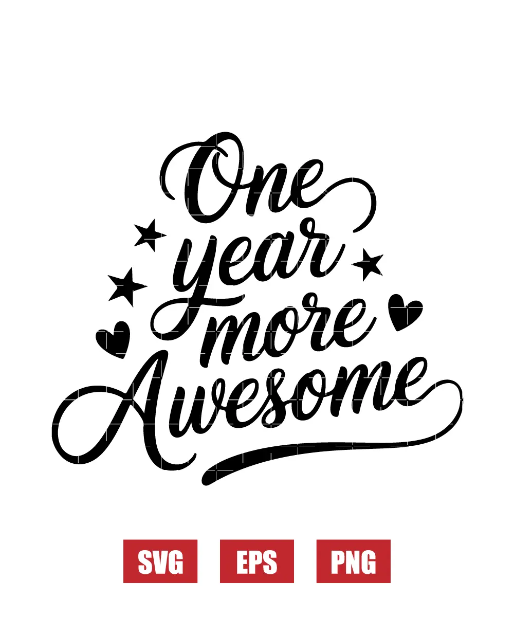 One Year More Awesome Svg