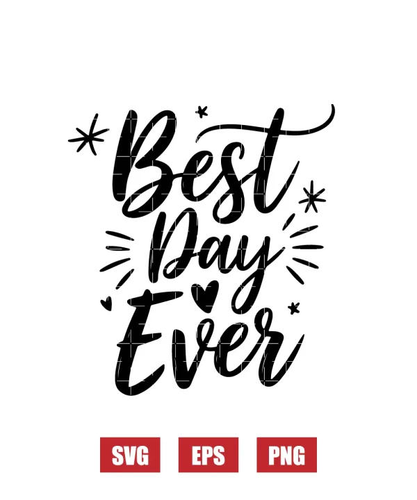 Best Day Ever Svg