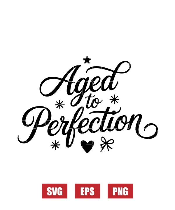 Aged to Perfection Svg