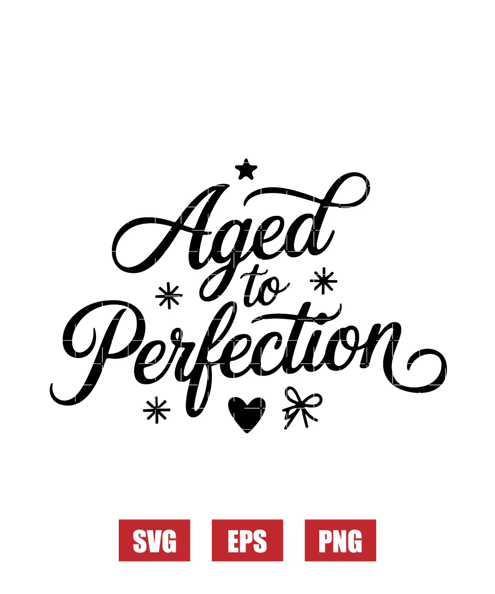 Aged to Perfection Svg