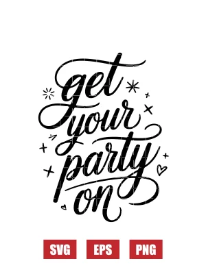 Get Your Party On Svg