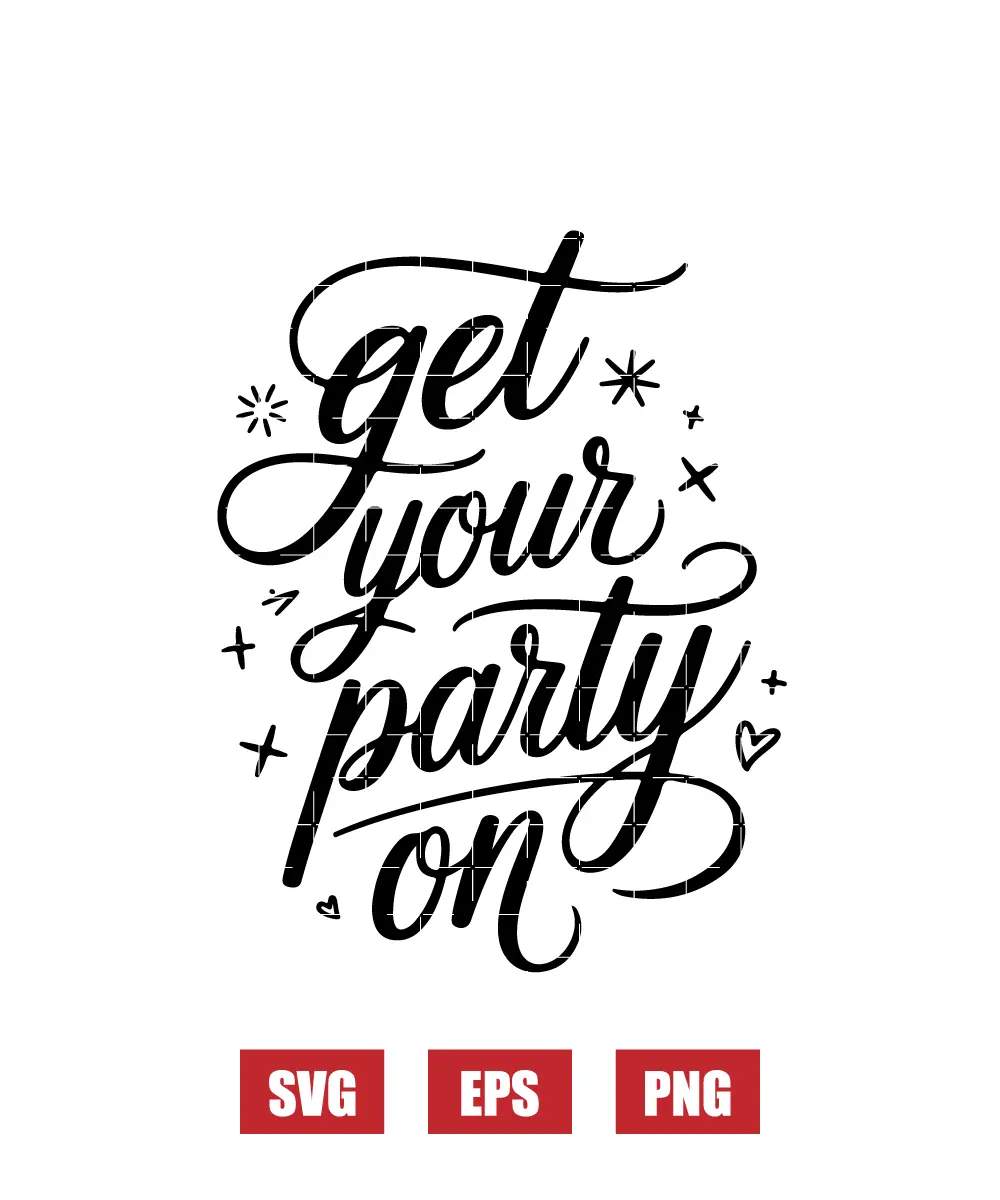 Get Your Party On Svg