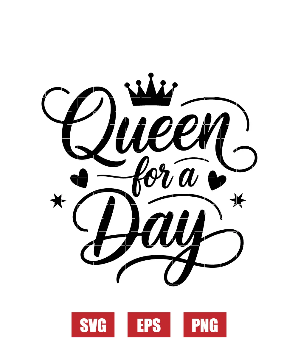 Queen for a Day Svg