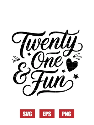 Twenty One & Fun Svg