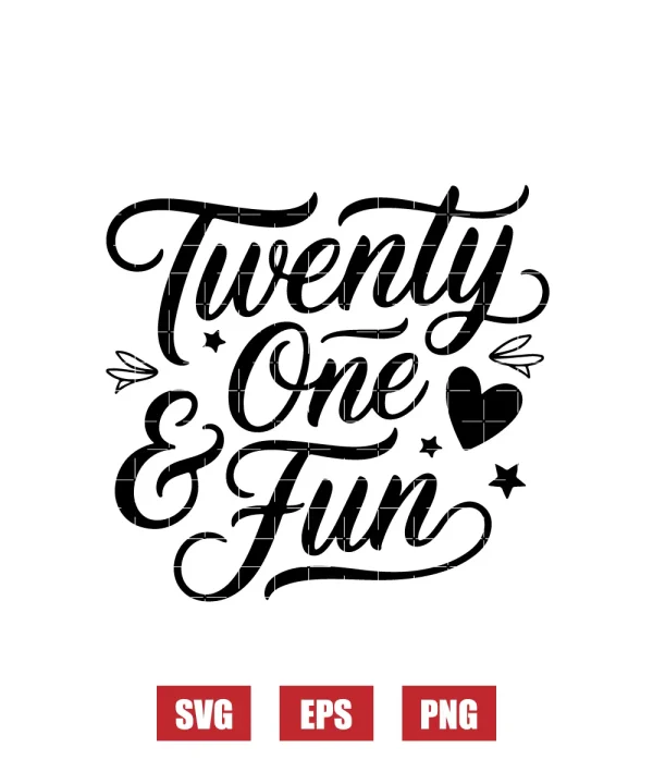 Twenty One & Fun Svg