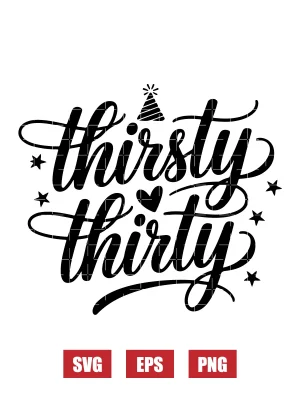 Thirsty Thirty Svg