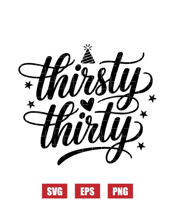 Thirsty Thirty Svg