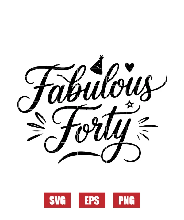 Fabulous Forty Svg