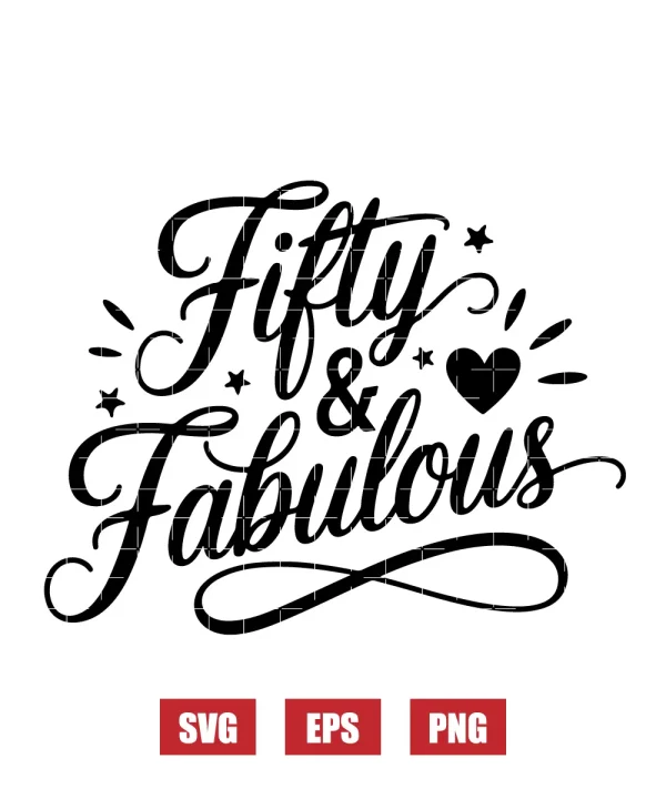 Fifty & Fabulous Svg