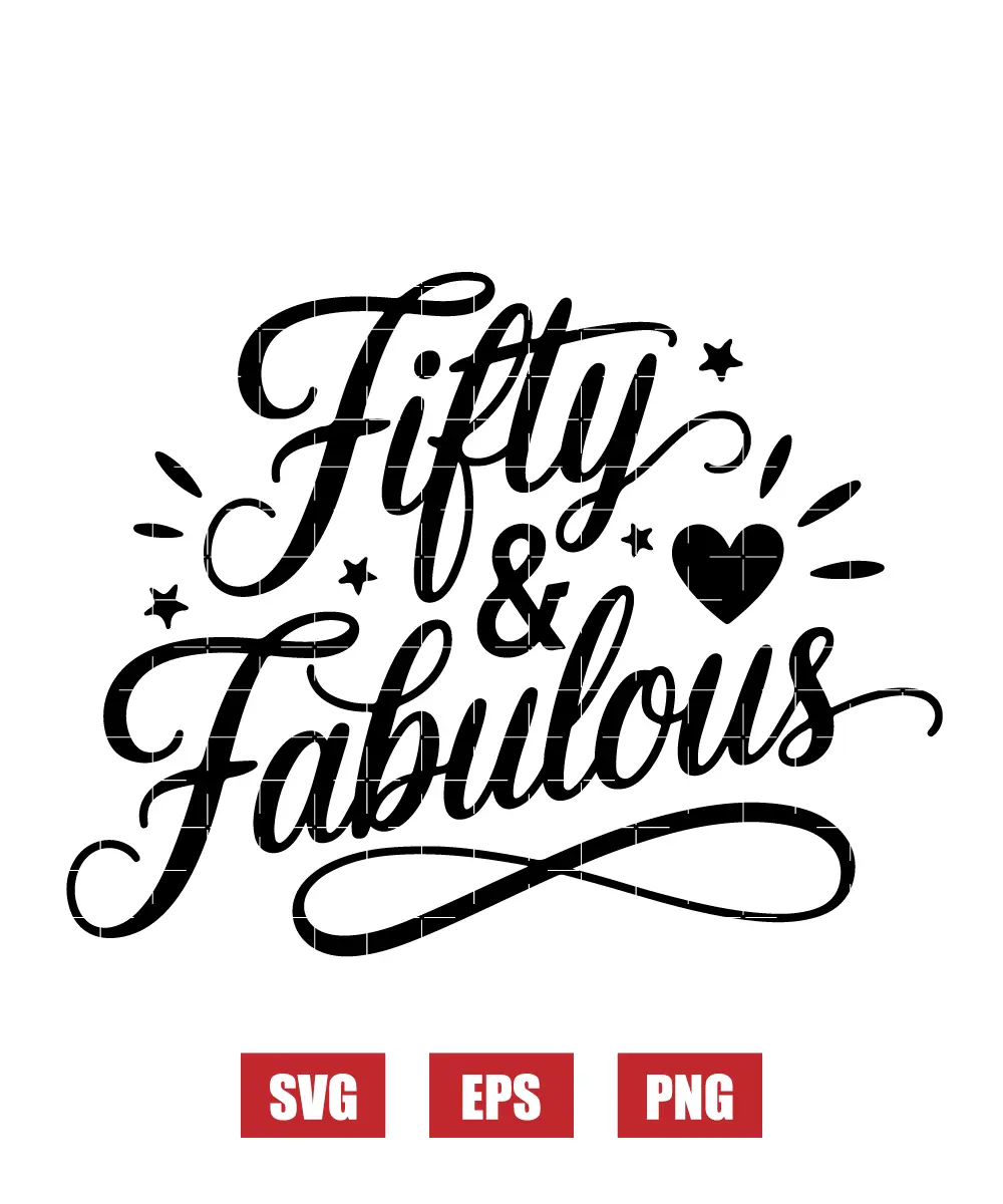Fifty & Fabulous Svg
