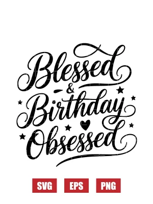 Blessed & Birthday Obsessed Svg