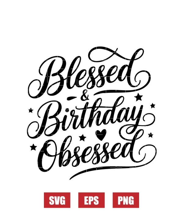 Blessed & Birthday Obsessed Svg