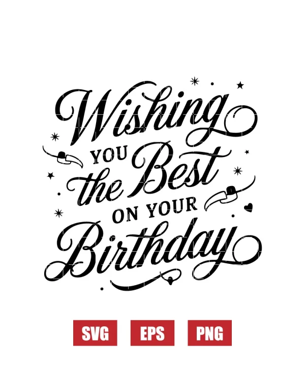 Wishing You the Best on Your Birthday Svg