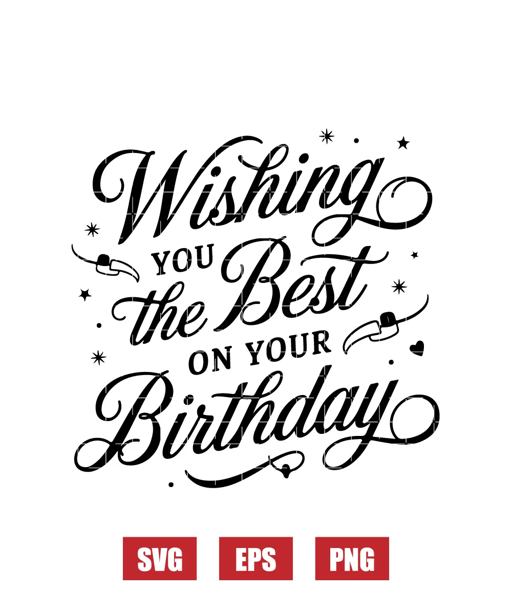 Wishing You the Best on Your Birthday Svg