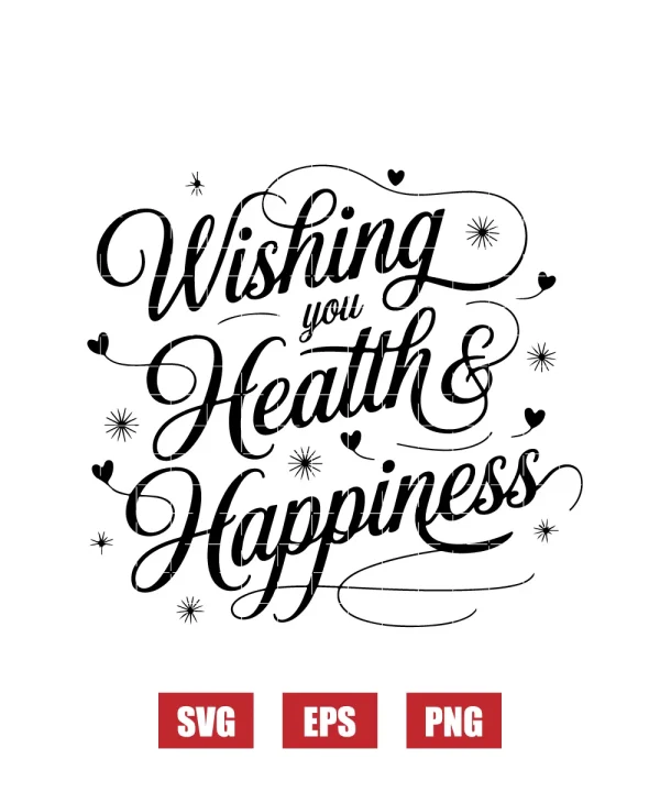 Wishing You Health & Happiness Svg