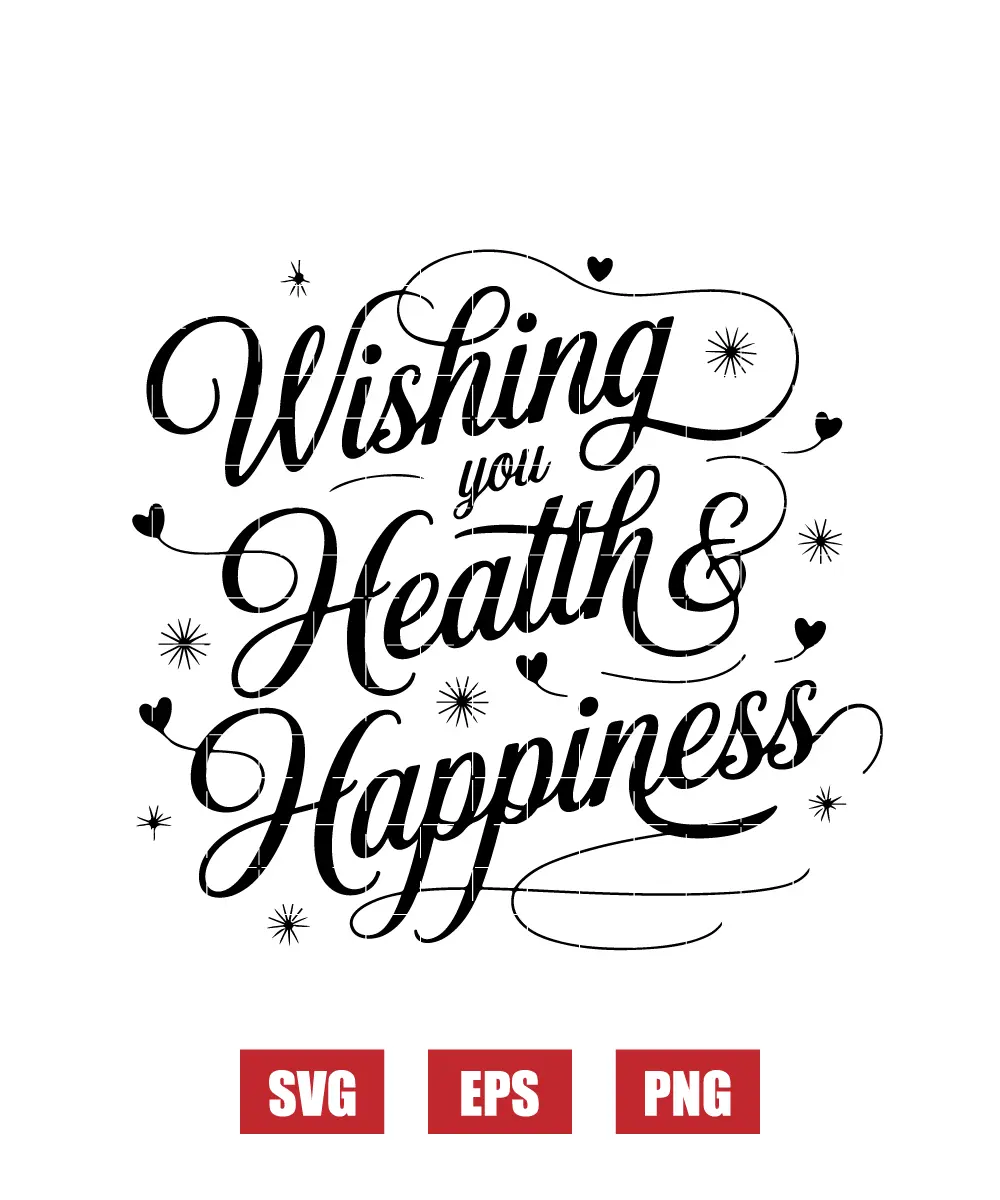 Wishing You Health & Happiness Svg