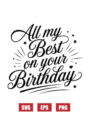 All My Best on Your Birthday Svg