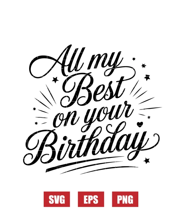 All My Best on Your Birthday Svg