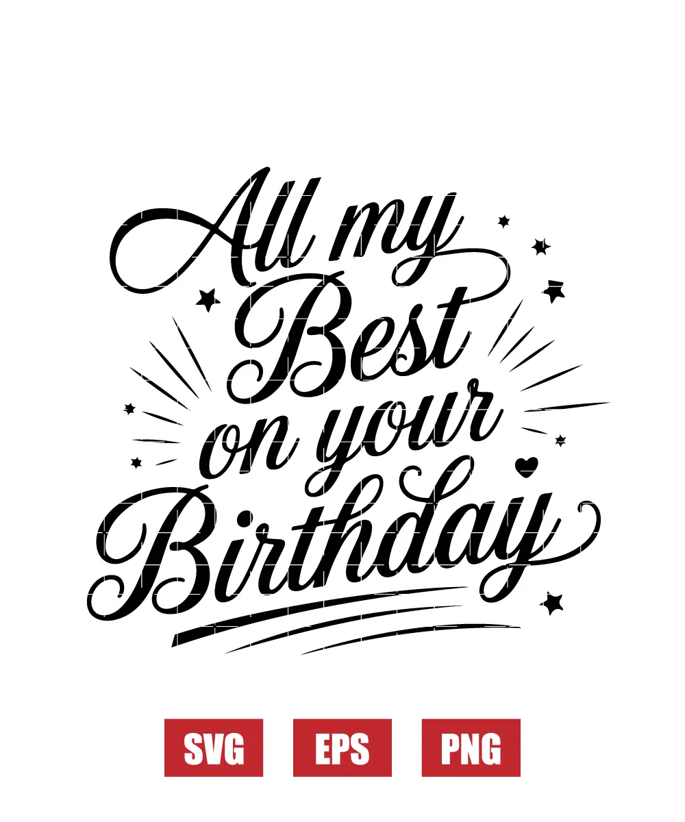 All My Best on Your Birthday Svg