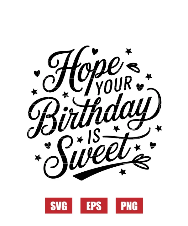 Hope Your Birthday is Sweet Svg