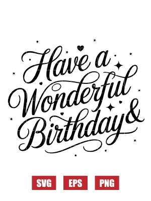 Have a Wonderful Birthday Svg