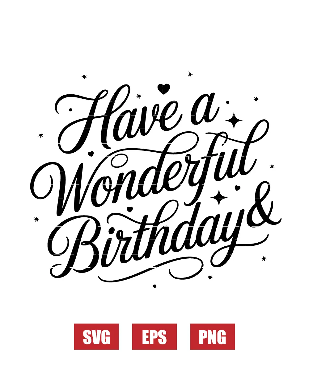 Have a Wonderful Birthday Svg
