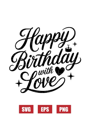 Happy Birthday with Love Svg