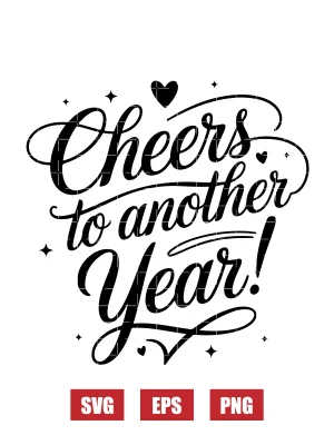 Cheers to Another Year Svg