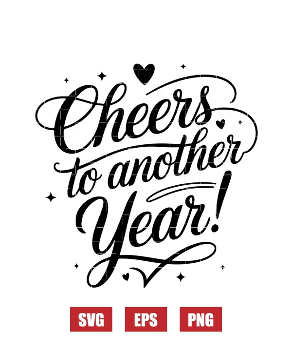 Cheers to Another Year Svg