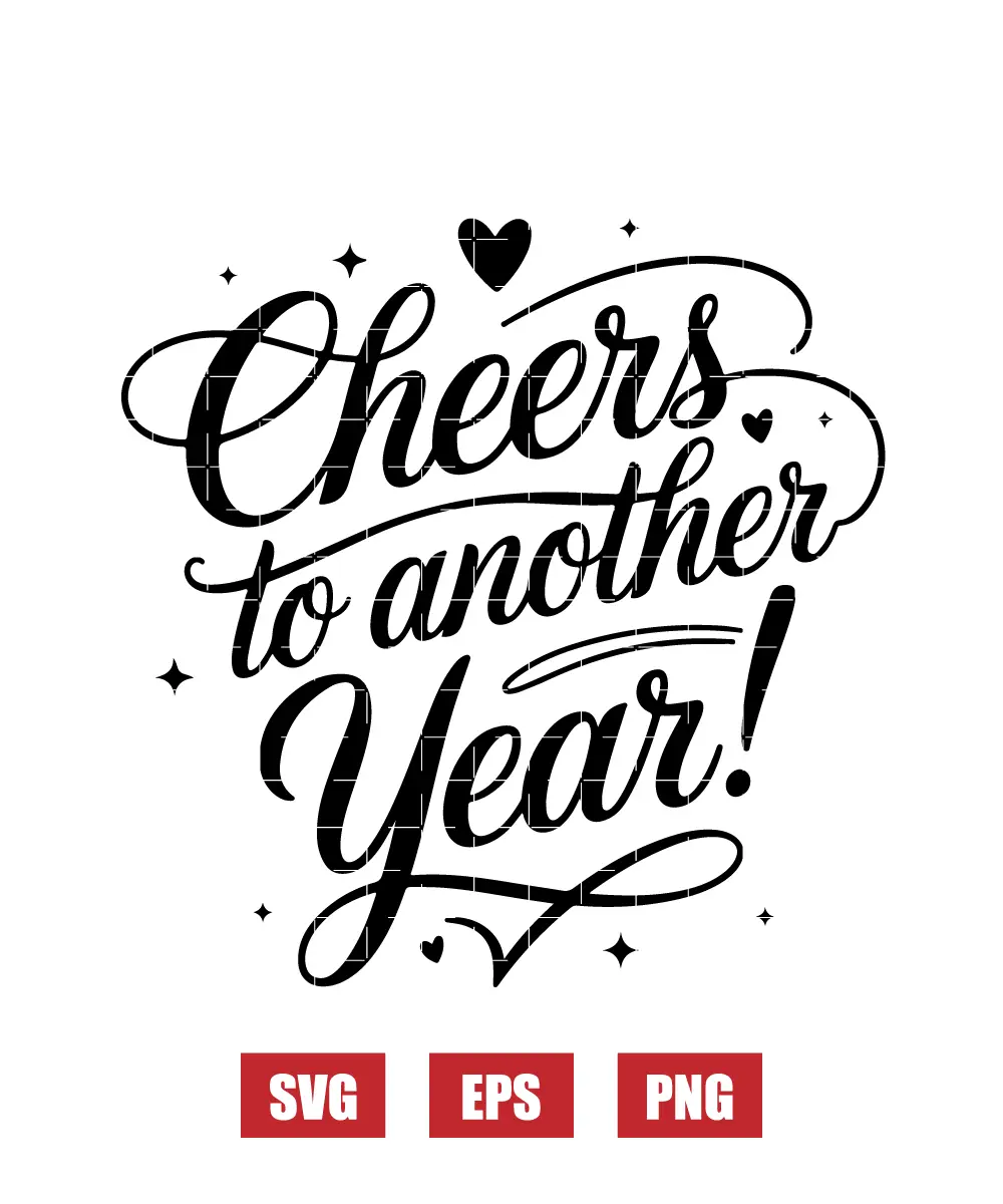 Cheers to Another Year Svg