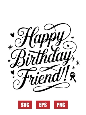 Happy Birthday, Friend Svg