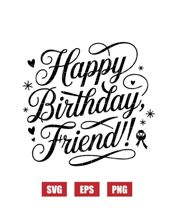 Happy Birthday, Friend Svg