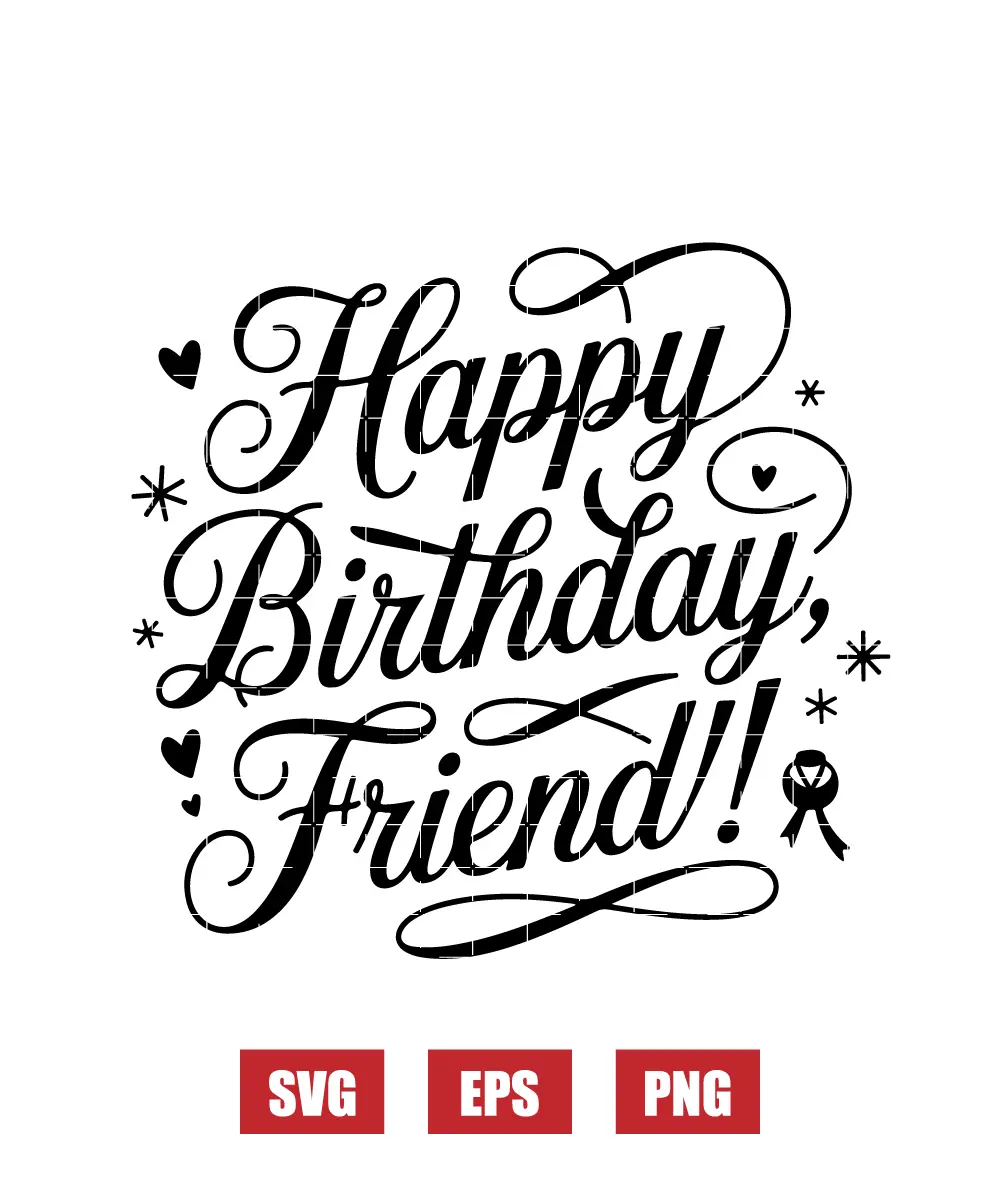Happy Birthday, Friend Svg