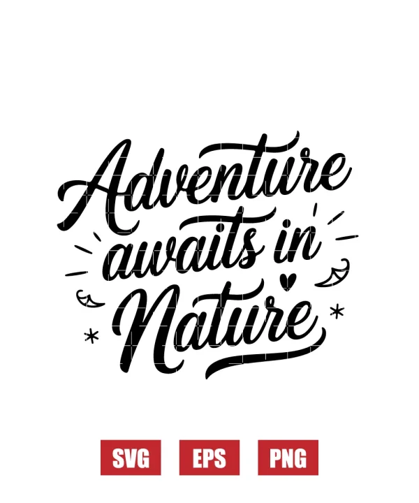 Adventure Awaits In Nature Svg