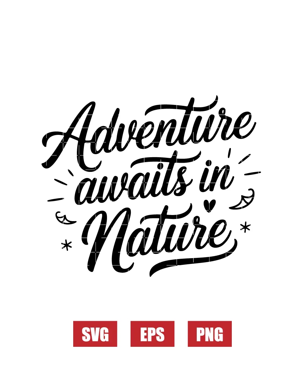 Adventure Awaits In Nature Svg