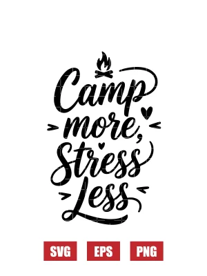 Camp More, Stress Less Svg