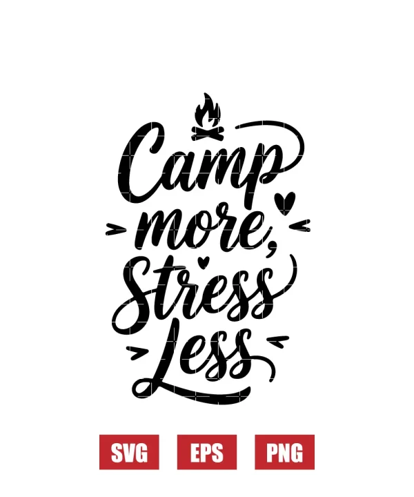 Camp More, Stress Less Svg