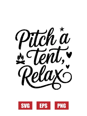 Pitch A Tent, Relax Svg