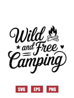 Wild And Free Camping Svg