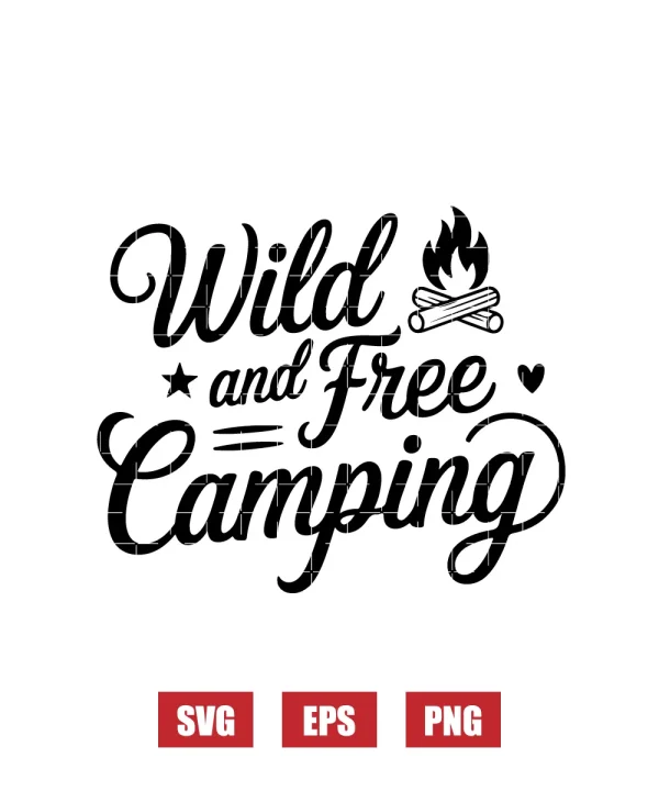 Wild And Free Camping Svg