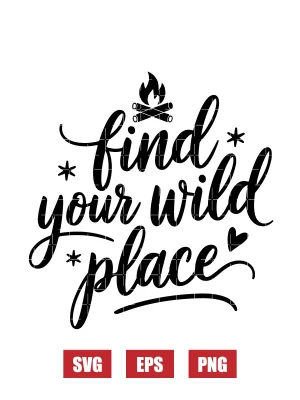 Find Your Wild Place Svg