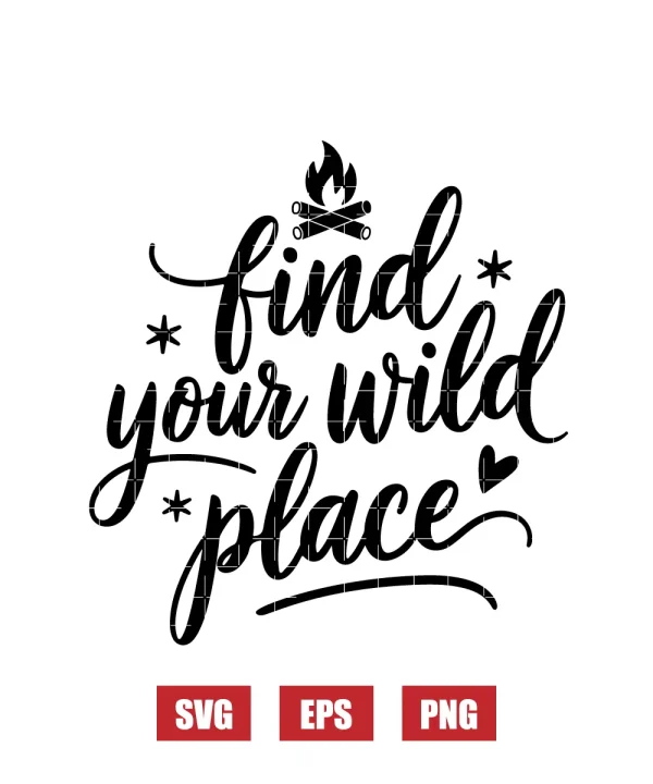 Find Your Wild Place Svg