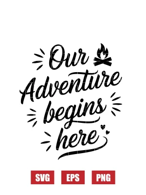 Our Adventure Begins Here Svg
