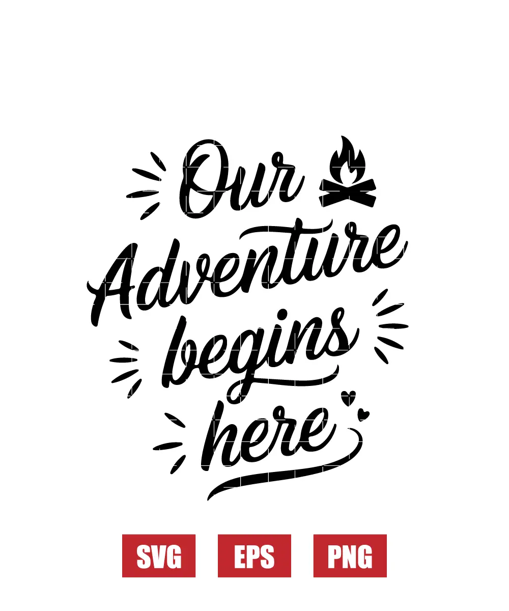 Our Adventure Begins Here Svg