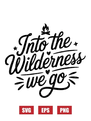 Into The Wilderness We Go Svg