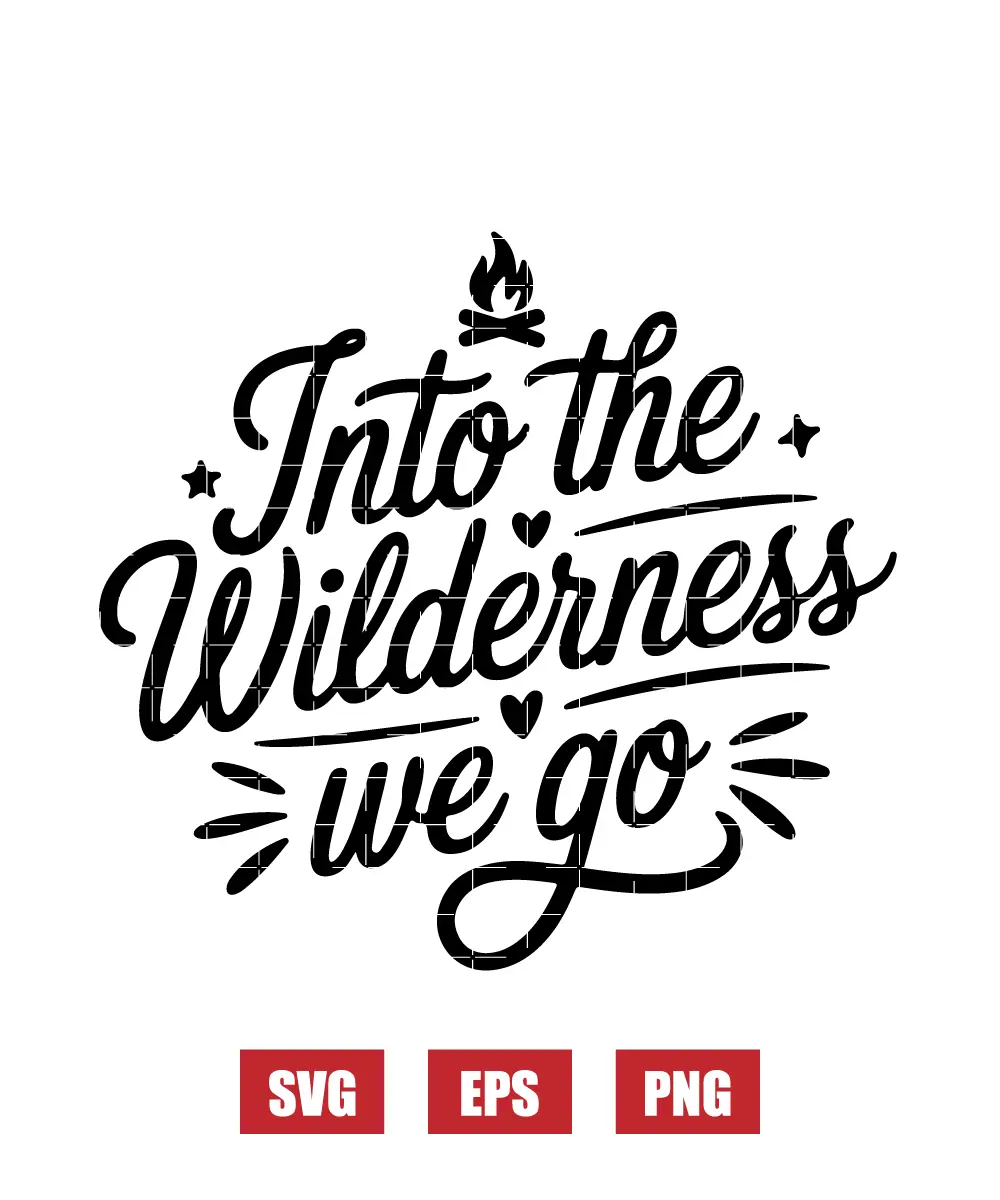 Into The Wilderness We Go Svg
