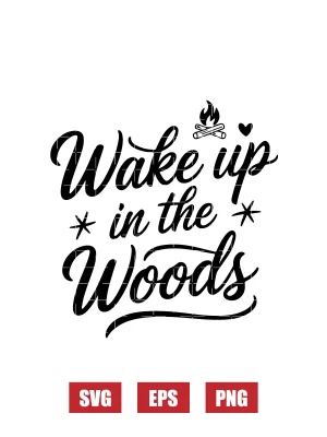 Wake Up In The Woods Svg
